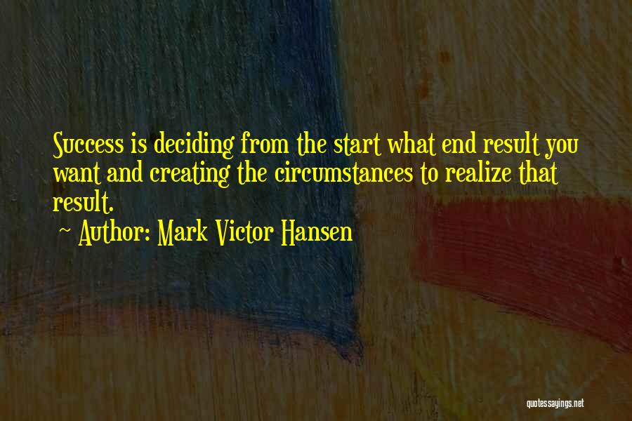 End Result Quotes By Mark Victor Hansen