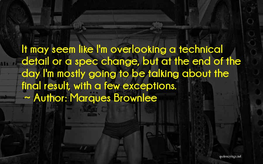 End Result Quotes By Marques Brownlee