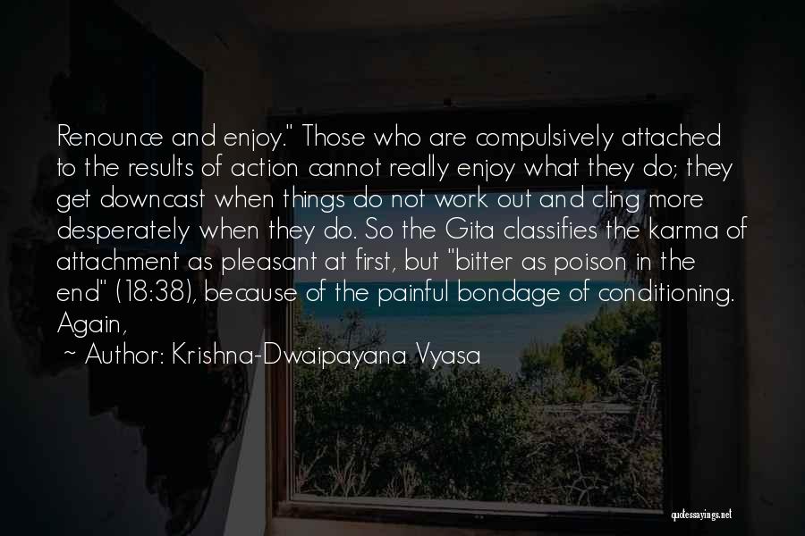 End Results Quotes By Krishna-Dwaipayana Vyasa