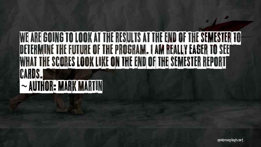 End Results Quotes By Mark Martin
