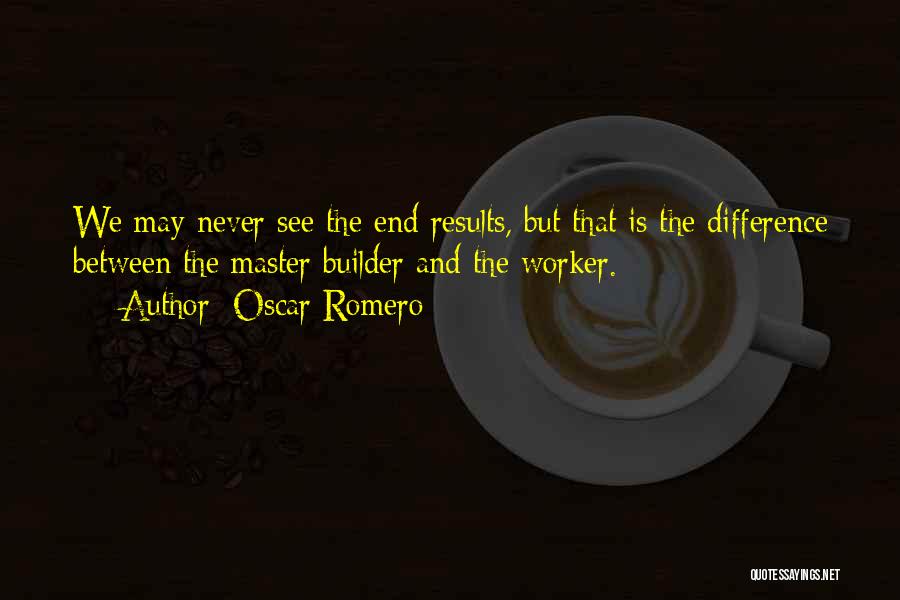 End Results Quotes By Oscar Romero