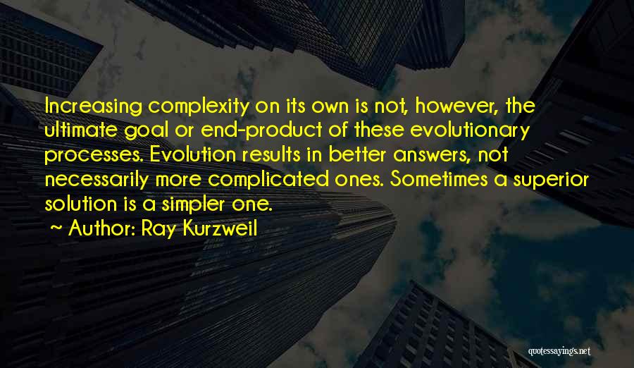 End Results Quotes By Ray Kurzweil