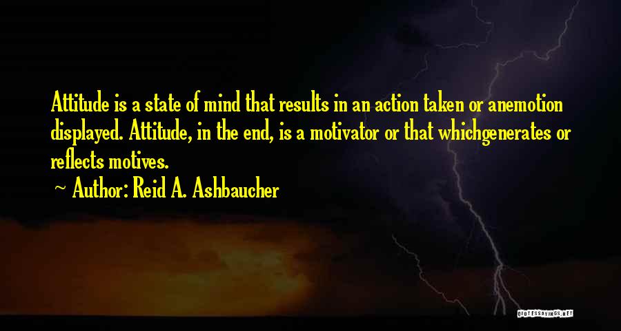 End Results Quotes By Reid A. Ashbaucher