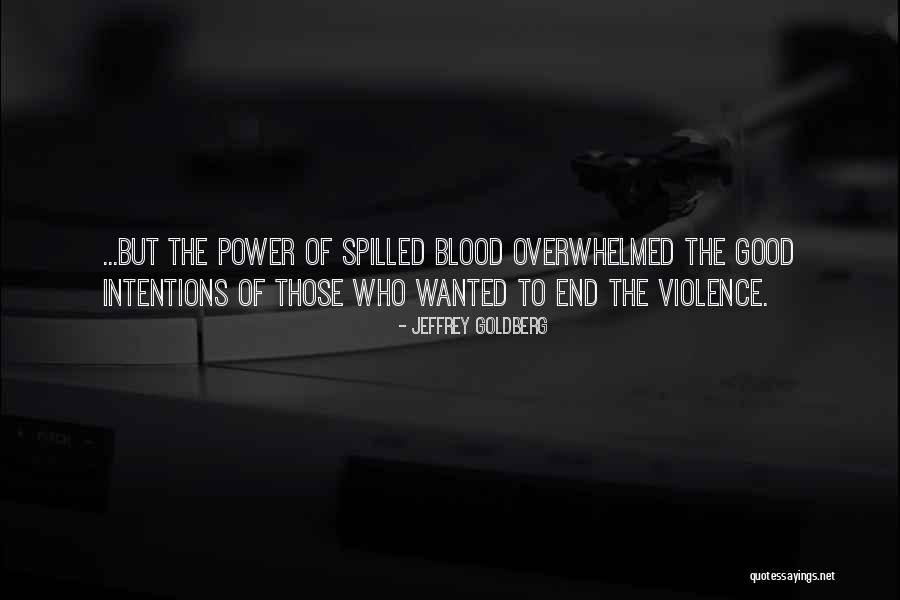 End The Hatred Quotes By Jeffrey Goldberg End The Hatred Quotes By Jeffrey Goldberg
