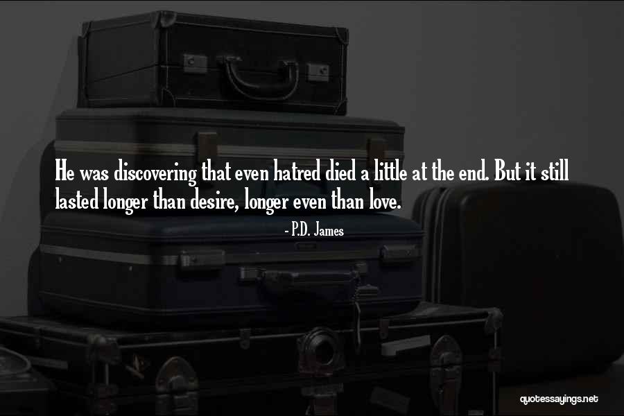 End The Hatred Quotes By P.D. James End The Hatred Quotes By P.D. James
