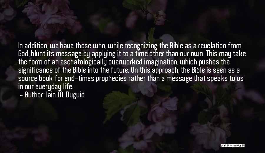 End Time Message Quotes By Iain M. Duguid