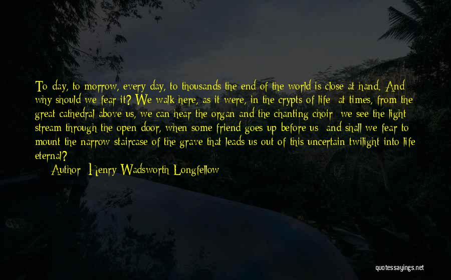 End Times Quotes By Henry Wadsworth Longfellow