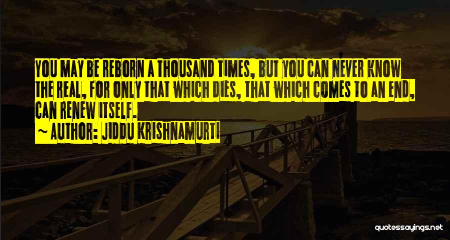 End Times Quotes By Jiddu Krishnamurti