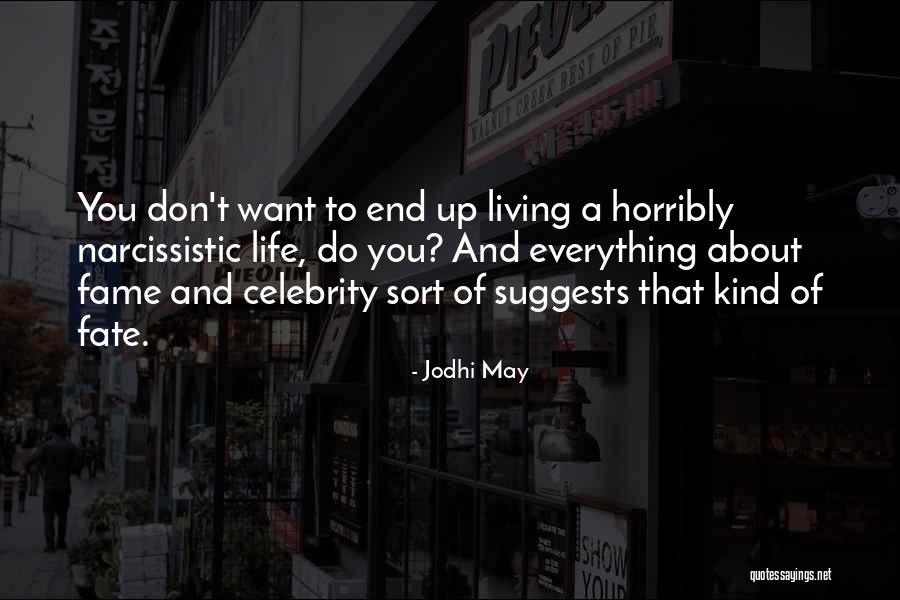 End Up Everything Quotes By Jodhi May End Up Everything Quotes By Jodhi May
