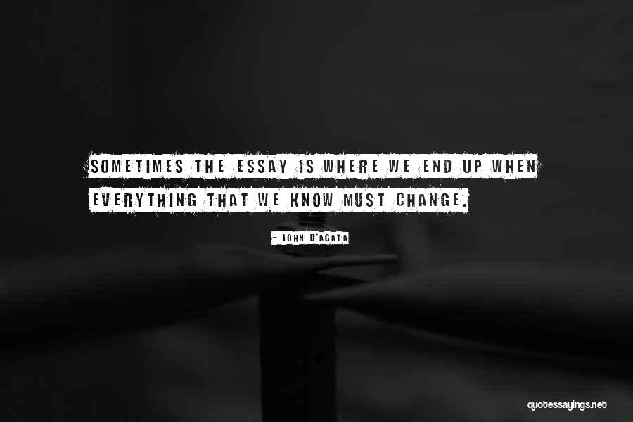 End Up Everything Quotes By John D'Agata End Up Everything Quotes By John D'Agata