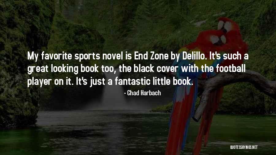 End Zone Quotes By Chad Harbach