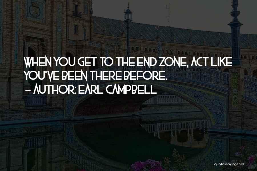 End Zone Quotes By Earl Campbell
