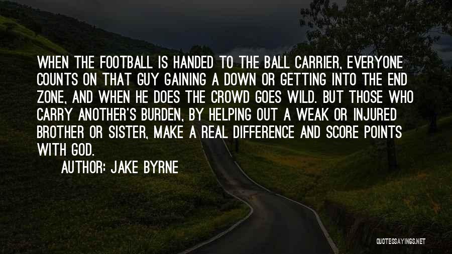 End Zone Quotes By Jake Byrne