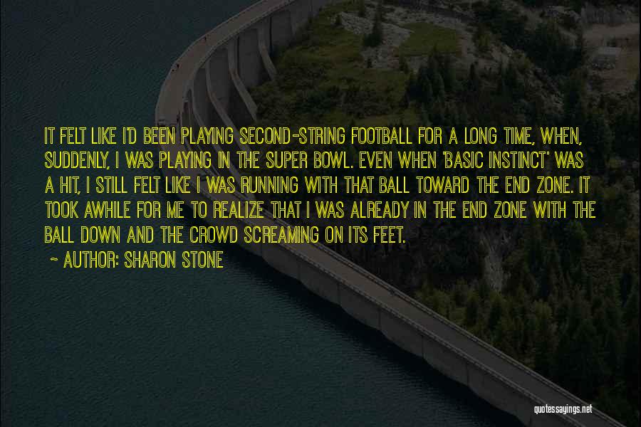 End Zone Quotes By Sharon Stone