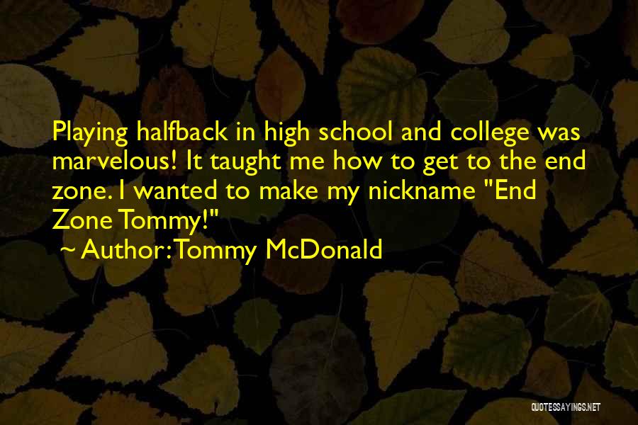 End Zone Quotes By Tommy McDonald