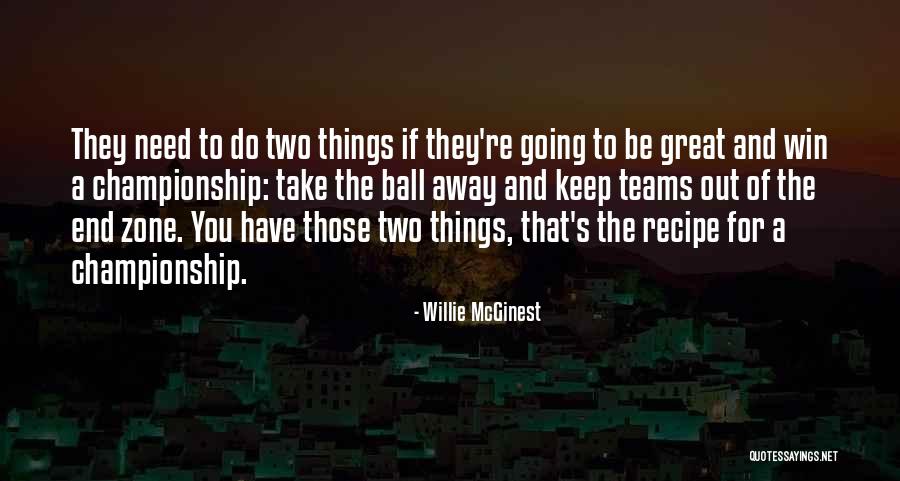 End Zone Quotes By Willie McGinest