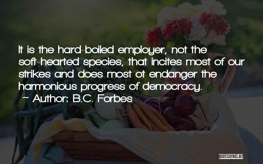Endanger Quotes By B.C. Forbes