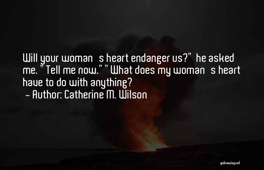 Endanger Quotes By Catherine M. Wilson