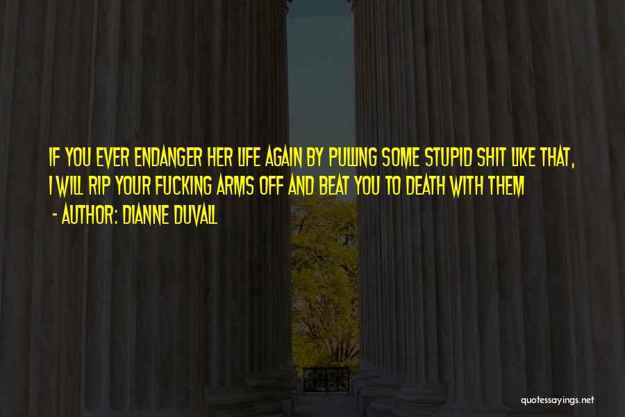 Endanger Quotes By Dianne Duvall