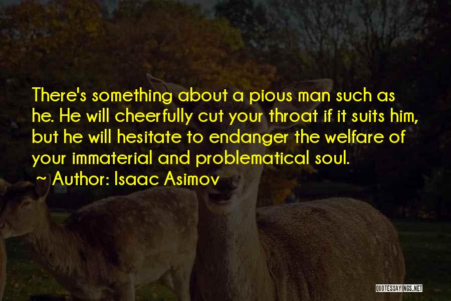Endanger Quotes By Isaac Asimov