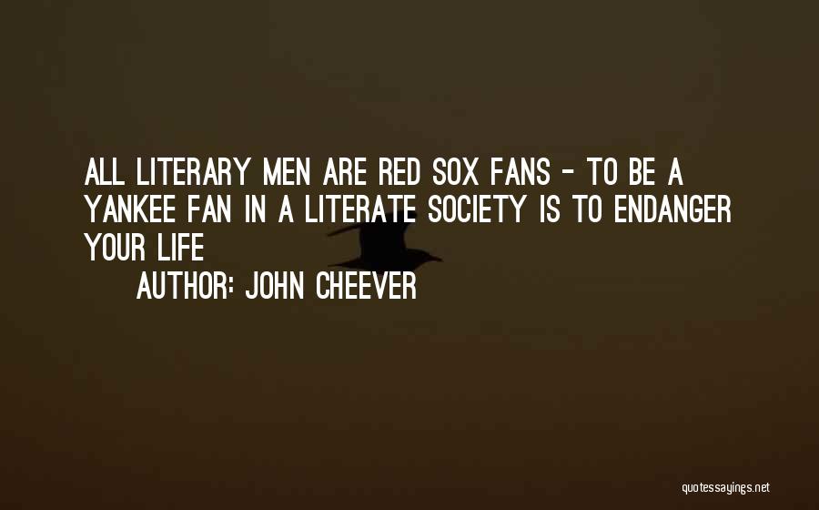 Endanger Quotes By John Cheever