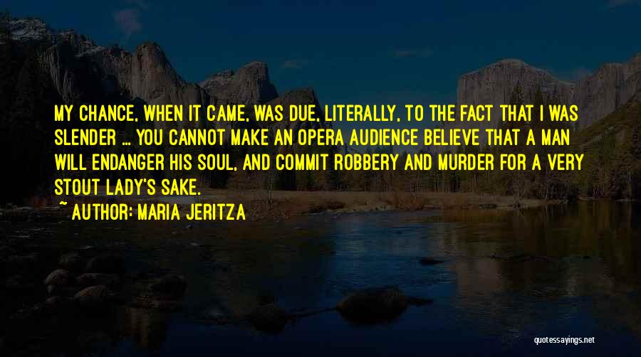 Endanger Quotes By Maria Jeritza