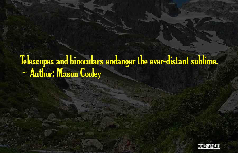 Endanger Quotes By Mason Cooley