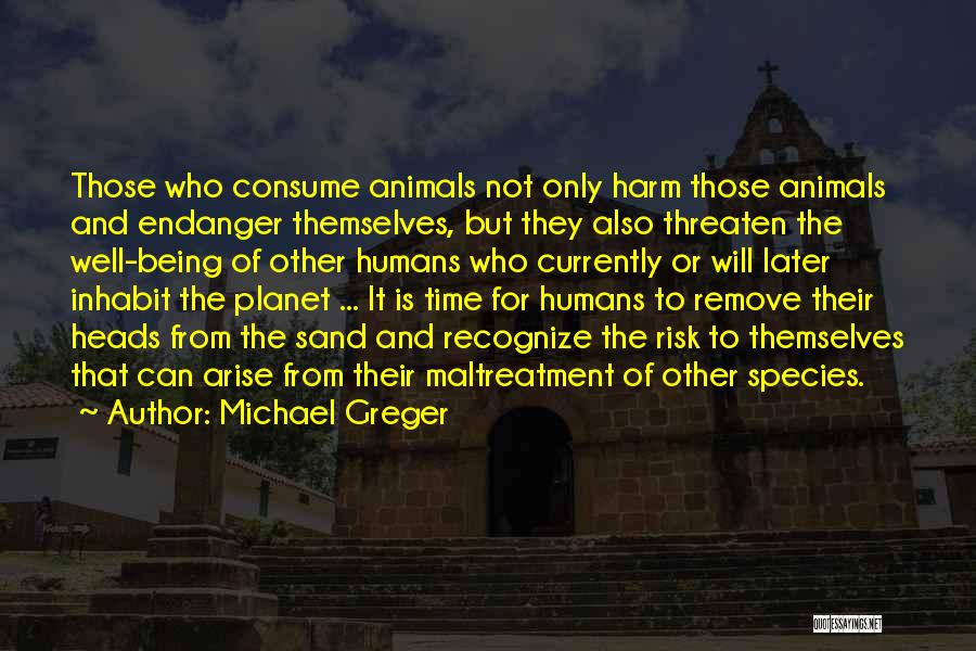 Endanger Quotes By Michael Greger Endanger Quotes By Michael Greger