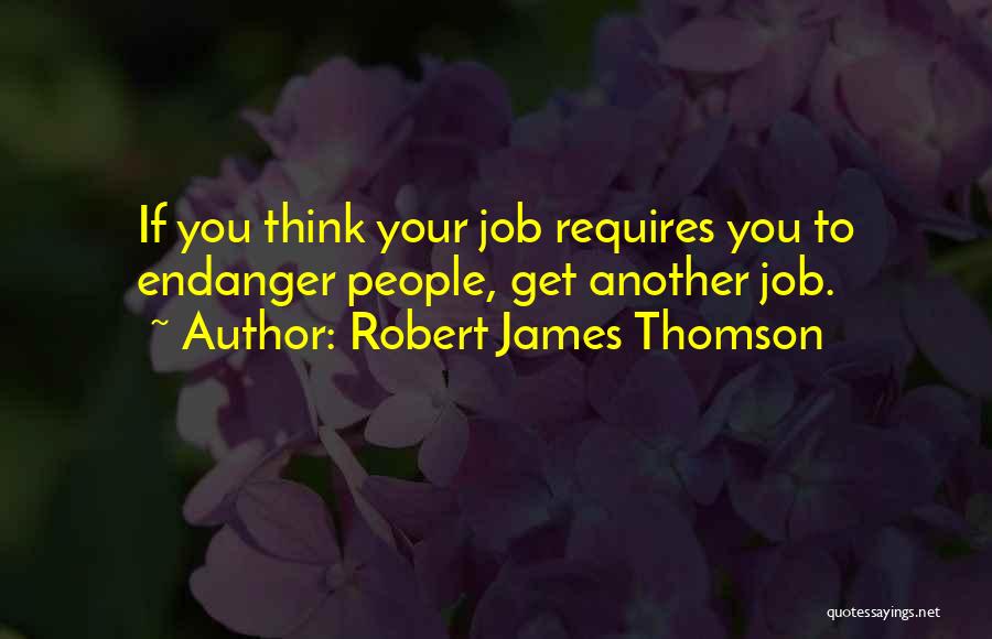 Endanger Quotes By Robert James Thomson
