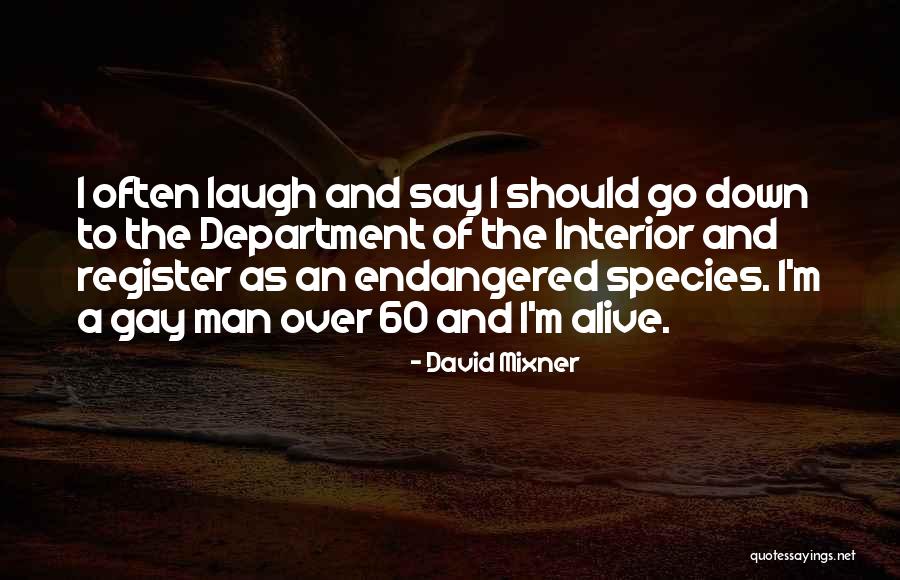 Endangered Species Quotes By David Mixner