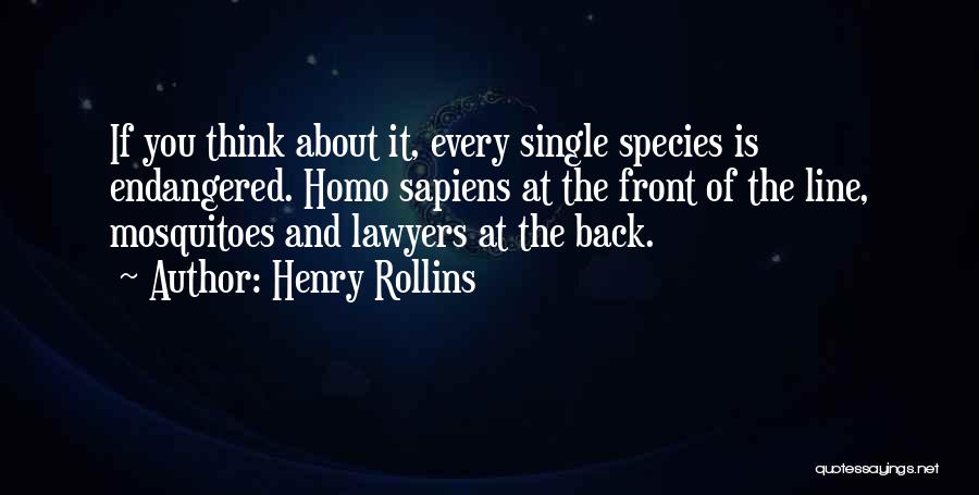 Endangered Species Quotes By Henry Rollins