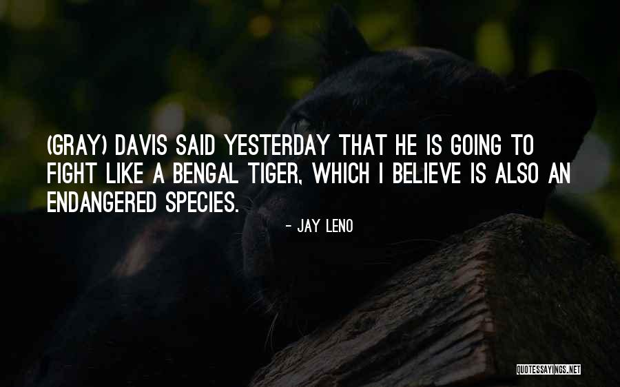 Endangered Species Quotes By Jay Leno