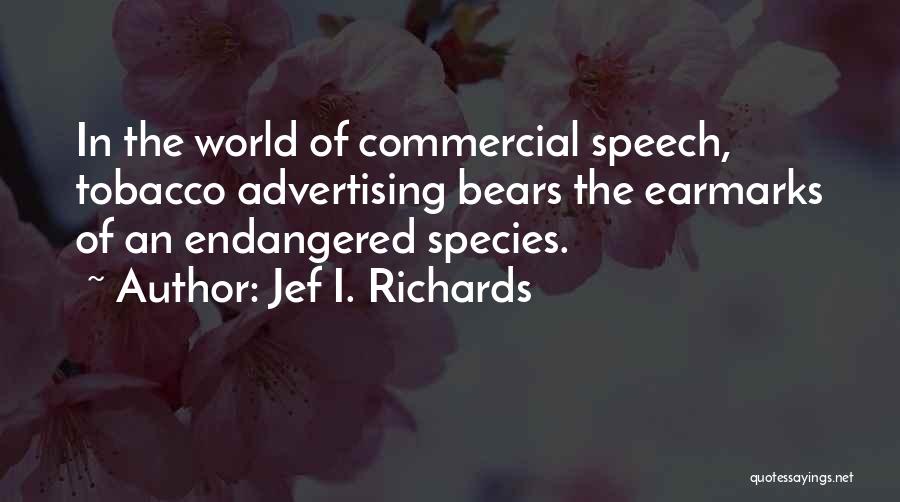 Endangered Species Quotes By Jef I. Richards