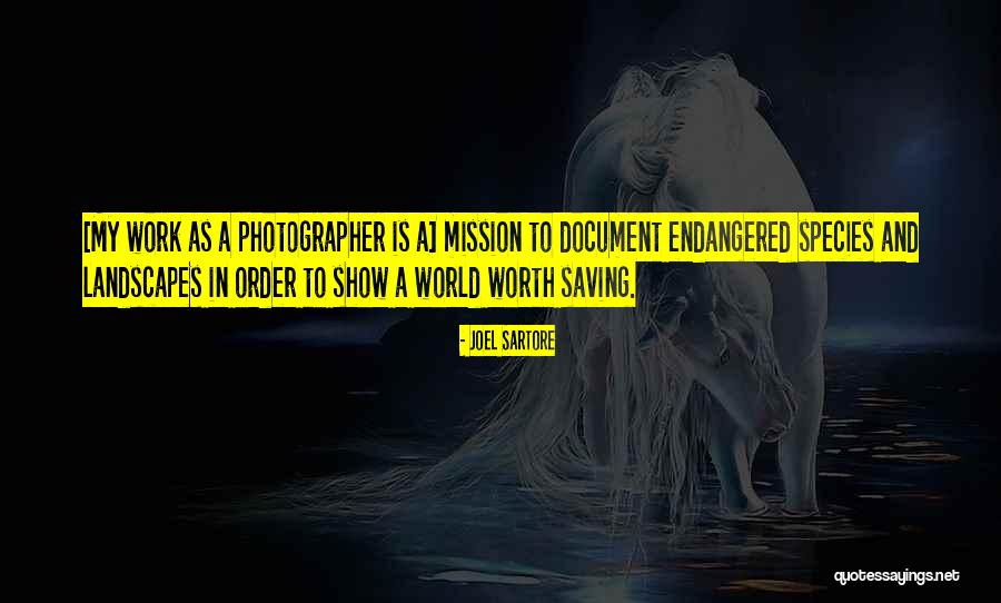 Endangered Species Quotes By Joel Sartore Endangered Species Quotes By Joel Sartore