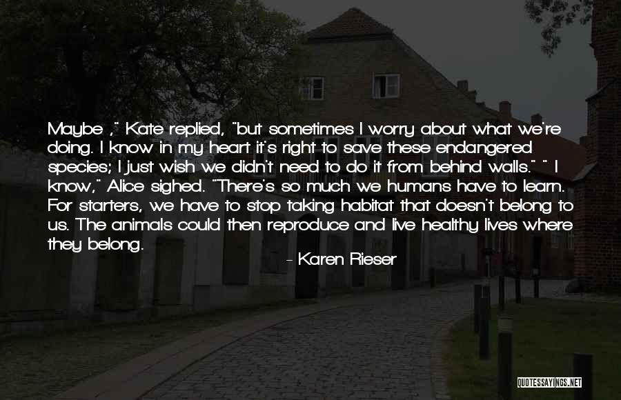 Endangered Species Quotes By Karen Rieser Endangered Species Quotes By Karen Rieser