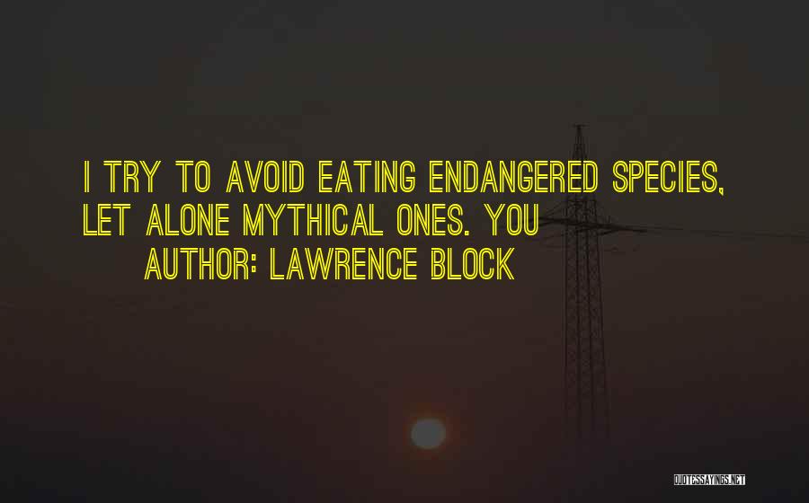 Endangered Species Quotes By Lawrence Block