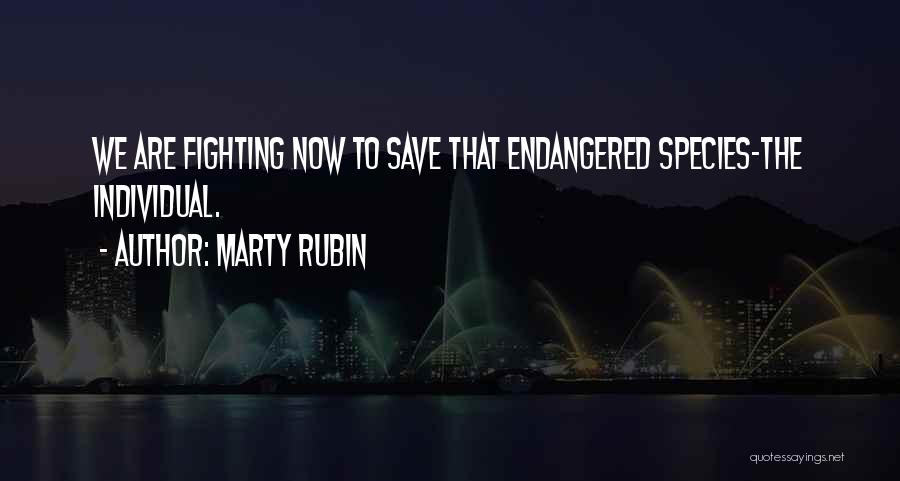 Endangered Species Quotes By Marty Rubin