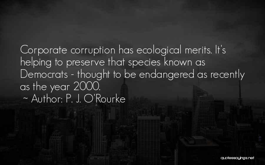 Endangered Species Quotes By P. J. O'Rourke
