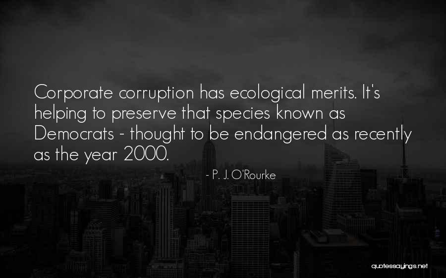 Endangered Species Quotes By P. J. O'Rourke Endangered Species Quotes By P. J. O'Rourke