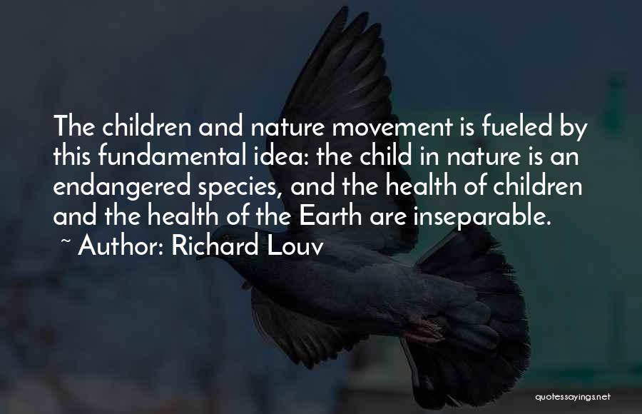 Endangered Species Quotes By Richard Louv