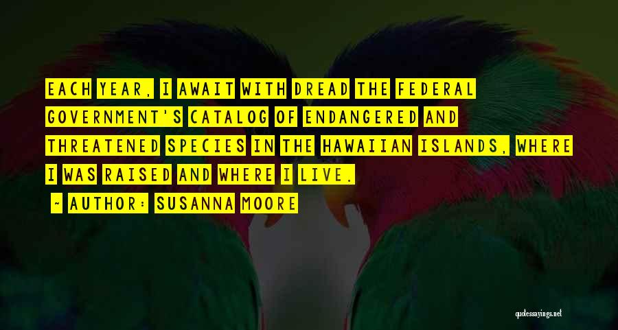 Endangered Species Quotes By Susanna Moore
