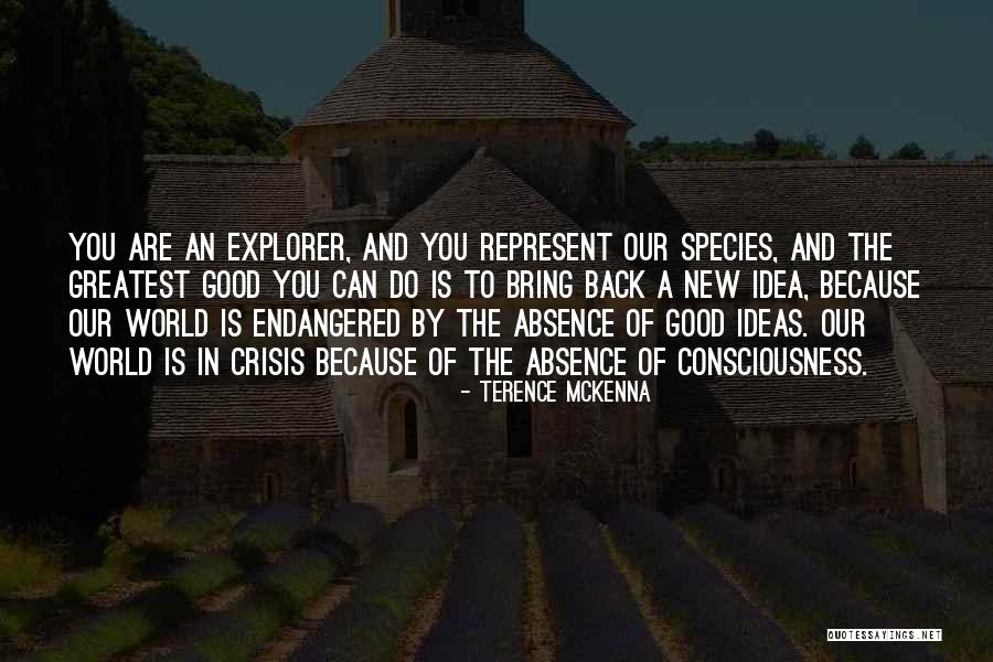 Endangered Species Quotes By Terence McKenna