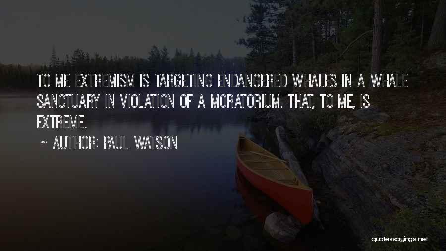 Endangered Whales Quotes By Paul Watson