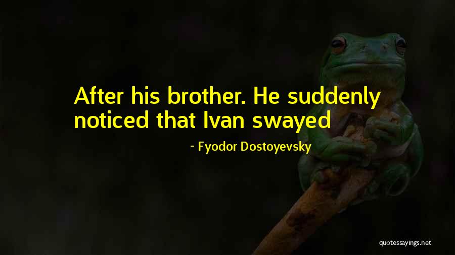 Endeared Js Quotes By Fyodor Dostoyevsky Endeared Js Quotes By Fyodor Dostoyevsky