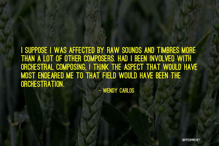 Endeared To You Quotes By Wendy Carlos Endeared To You Quotes By Wendy Carlos