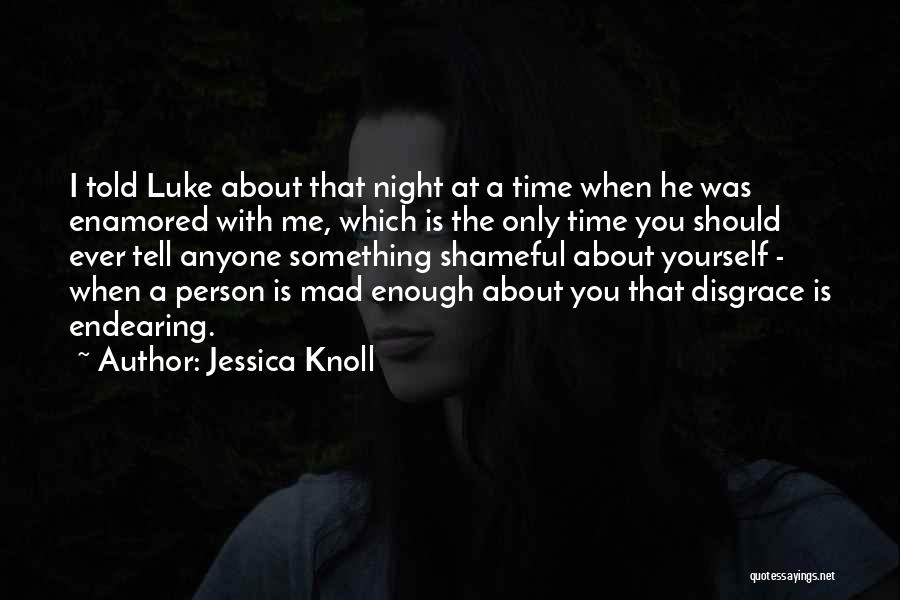Endearing Quotes By Jessica Knoll