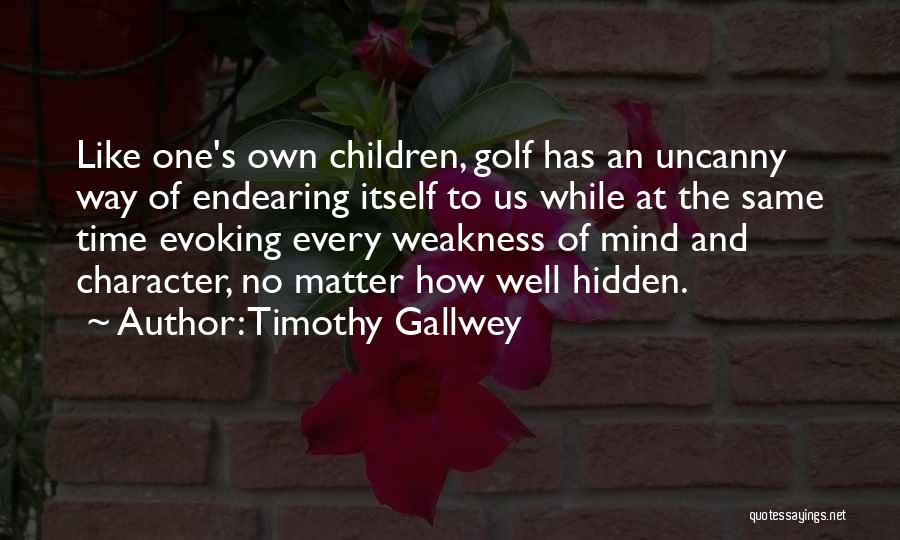 Endearing Quotes By Timothy Gallwey