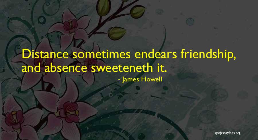 Endears O Quotes By James Howell Endears O Quotes By James Howell