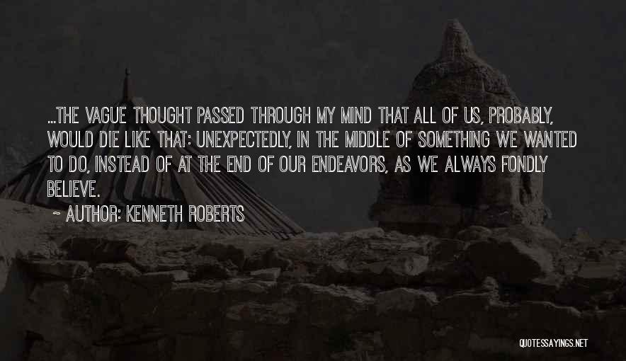 Endeavors Quotes By Kenneth Roberts