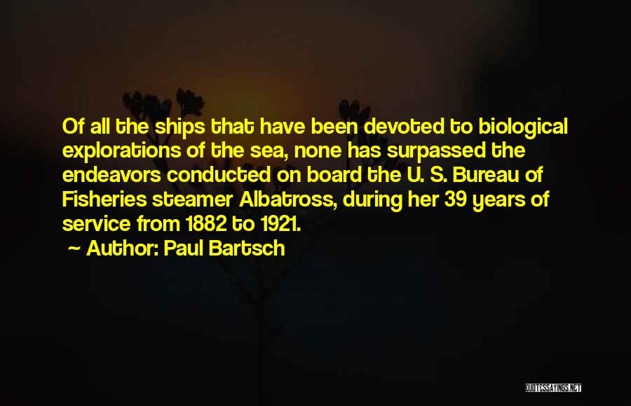 Endeavors Quotes By Paul Bartsch